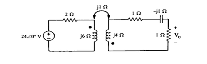 Left mesh: 24∠0° V source in series with 2 ohm and j6 ohm coil with dot on bottom. Right mesh: j4 ohm coil with dot on bottom, in series with 1 ohm, -j1 ohm capacitor and 1 ohm resistor with Vo across it. Coils coupled with j1 ohm mutual, curved arrow between tops.