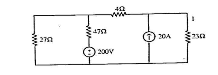 Circuit: 27 ohm leftmost branch in parallel with series 47 ohm + 200V source, in parallel with 20A upward current source, in parallel with series combination of 4 ohm (top) + 23 ohm (right vertical, current I downward). All share common bottom wire.